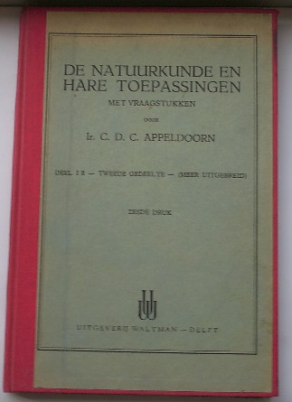 APPELDOORN, C.D.C., - De natuurkunde en hare toepassingen.
