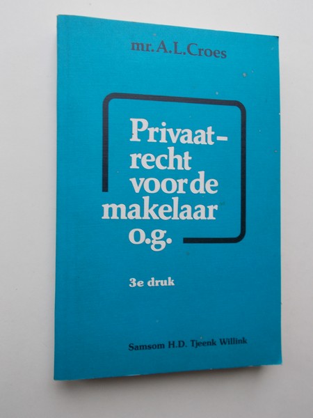 CROES, A.L., - Privaatrecht voor de makelaar O.G.