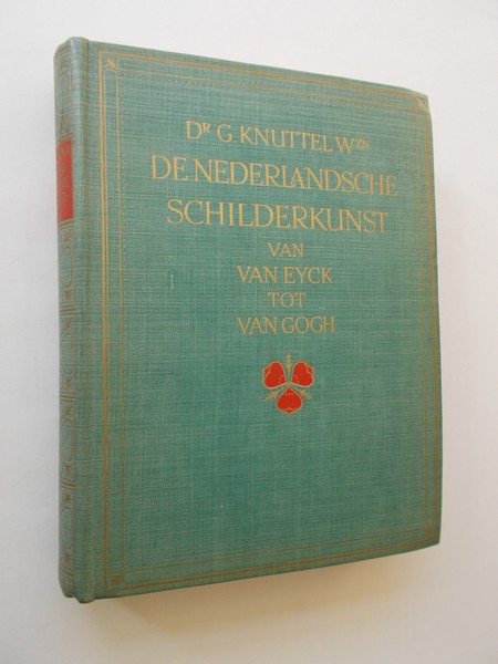 KNUTTEL, G., - De nederlandsche schilderkunst. Van van Eyck tot van Gogh.