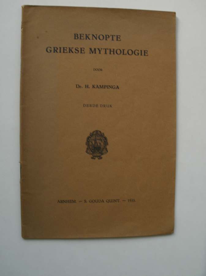 KAMPINGA, H., - Beknopte griekse mythologie.