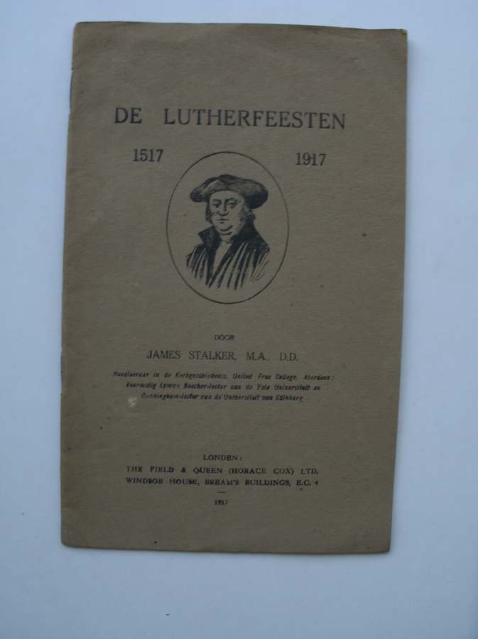 STALKER, JAMES, - De Lutherfeesten 1517-1917.