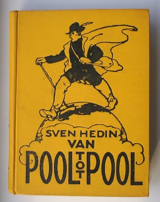 HEDIN, SVEN, - Van pool tot pool. Oostelijk Europa, Azie en Australie.