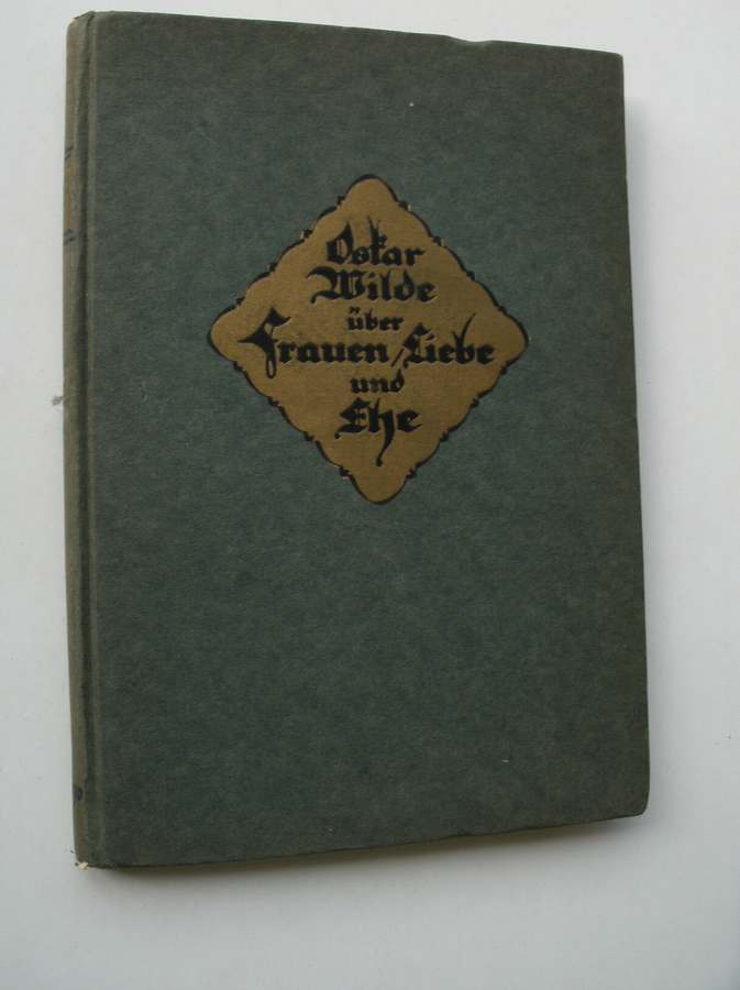 WILDE, OSCAR, - Oscar Wilde ueber Frauen/Liebe und Ehe.