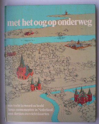 ROY VAN ZUYDEWIJN, N. DE, - Met het oog op onderweg. Een tocht in woord en beeld langs monumenten in Nederland. Met 13 overzichtskaarten.