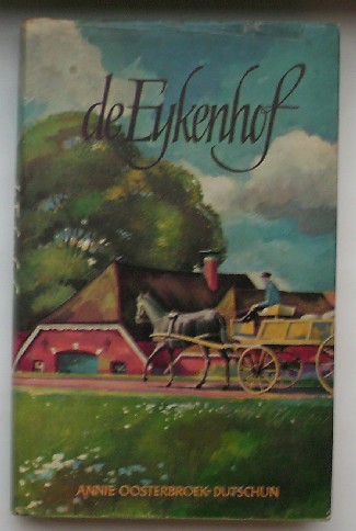 OOSTERBROEK-DUTSCHUN, ANNIE, - De Eykenhof.