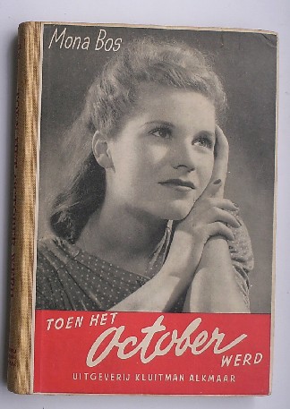 BOS, MONA, - Toen het october werd.