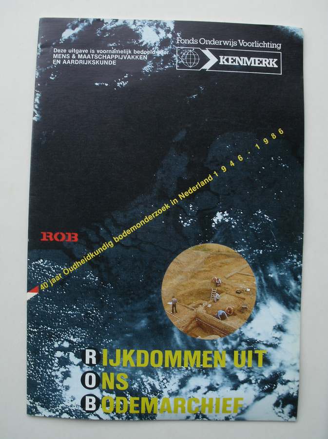 RED.- - Rijkdommen uit ons bodemarchief. 40 jaar oudheidkundig bodemonderzoek in Nederland 1946-1986.