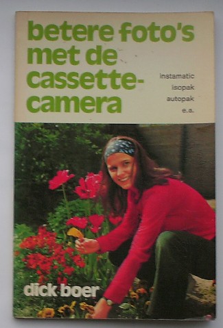BOER, DICK, - Betere foto`s met de cassette-camera.