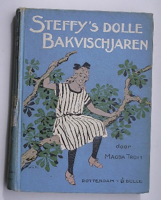 TROTT, MAGDA, - Steffy`s dolle bakvischjaren. Het verhaal van een robbedoes.