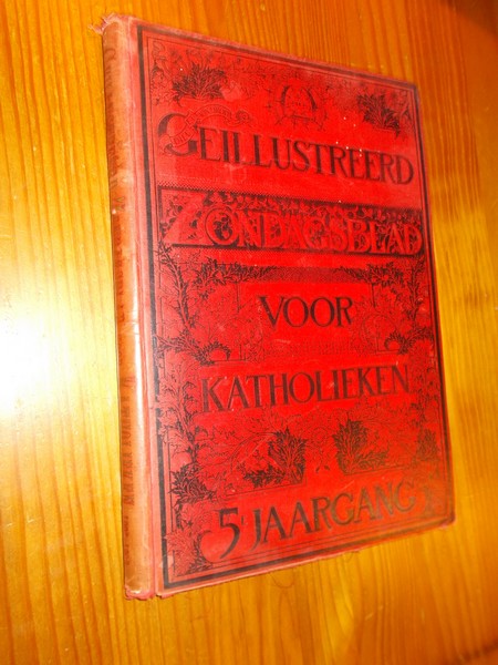 (ed.), - Geillustreerd zondagsblad voor katholieken.