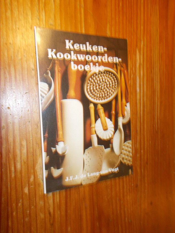 LANG-VAN VUGT, J.F.J. DE, - Keuken-Kookwoorden-boekje.