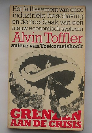 TOFFLER, ALVIN, - Grenzen aan de crisis. Het faillissement van onze industriele beschaving
