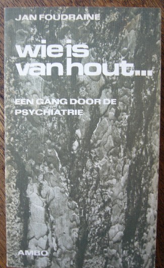 FOUDRAINE, JAN, - Wie is van hout..