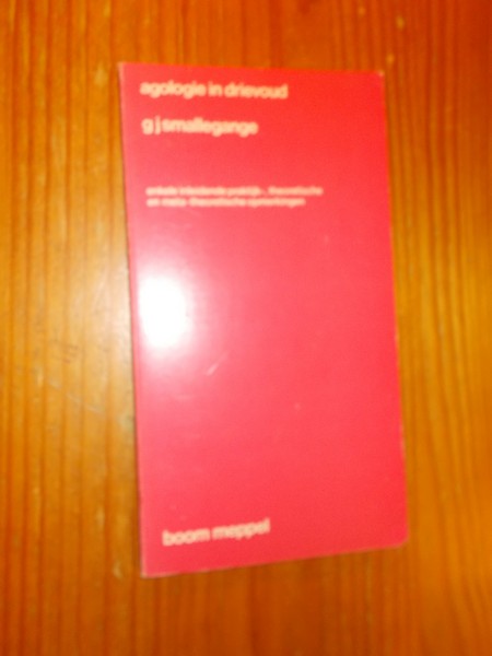 SMALLEGANGE, G.J., - Agologie in drievoud. Enkele inleidende praktijk- theoretische en meta- theoretische opmerkingen.