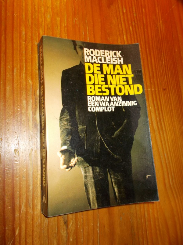 MACLEISH, RODERICK, - De man die niet bestond.