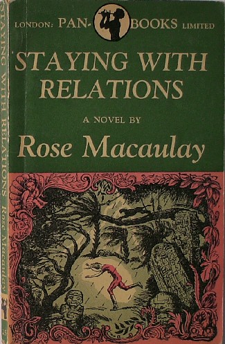 MACAULAY, ROSE, - Staying with relations