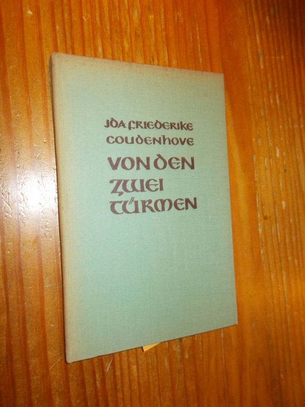 COUDENHOVE, I.F., - Von den zwei Turmen. Drei Briefe ueber Welt und Kloster.