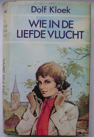 KLOEK, DOLF, - Wie in de liefde vlucht. Omnibus. Bevat: Er is een grens. De vreemdeling. De fluitspeler.