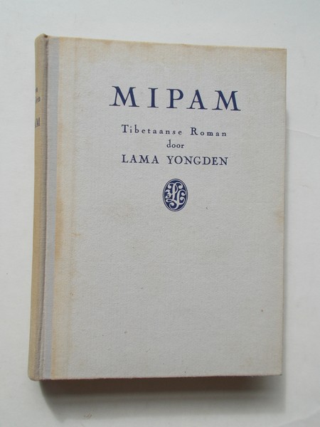 LAMA YONGDEN, - Mipam. De lama der vijf wijsheden. Tibetaanse roman.