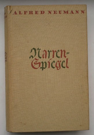 NEUMANN, ALFRED, - Narrenspiegel.