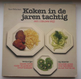 BELTERMAN, HANS, - Koken in de jaren tachtig. Een nieuwe stijl.