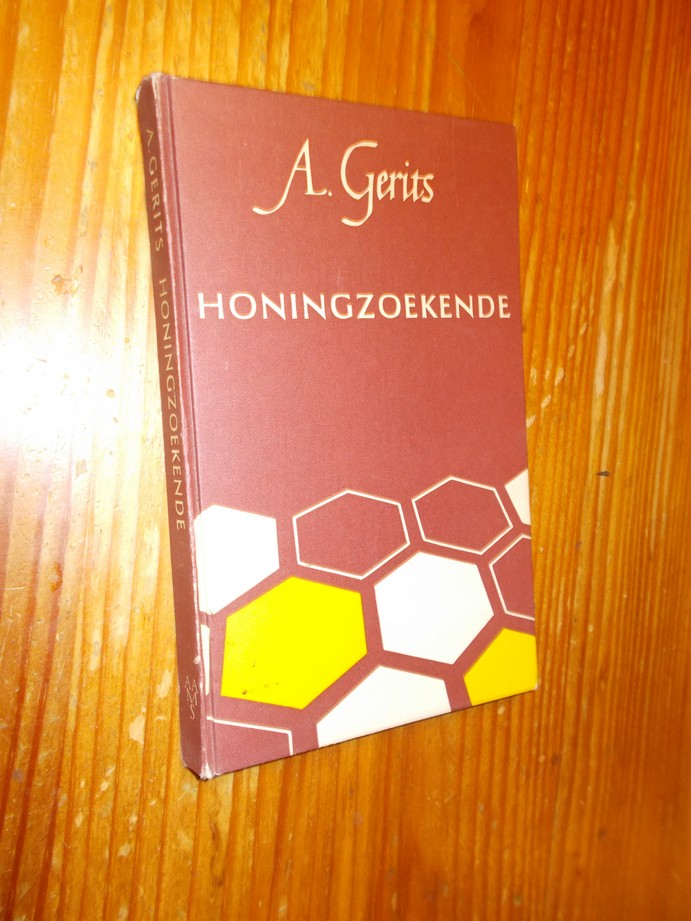 GERITS, A., - Honingzoekende. Verhalen.