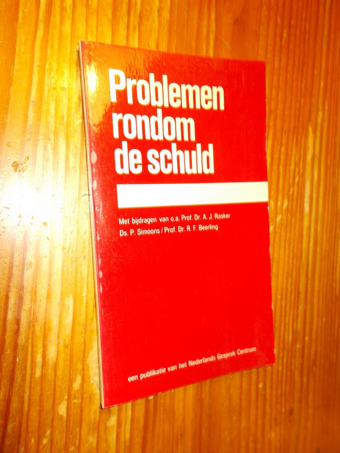RASKER, A.J. (e.a.), - Problemen rondom de schuld.