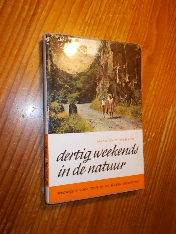OUWEHAND, MAARTEN, - Dertig weekends in de natuur.