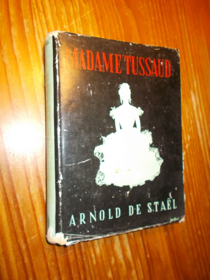 STAEL, ARNOLD DE, - Madame Tussaud.