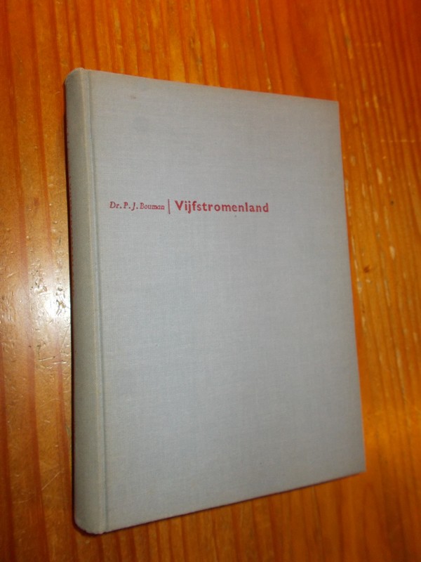 BOUMAN, P.J., - Vijfstromenland. Balans der werelddelen.