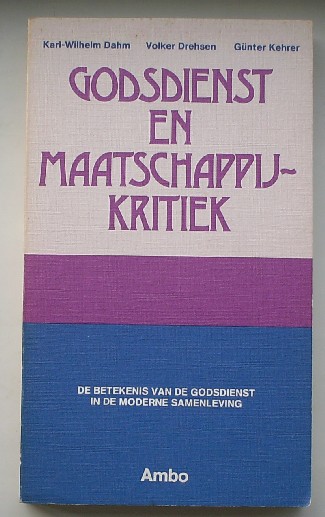 DAHM, KARL-WILHELM (a.o.), - Godsdienst en maatschappijkritiek. De betekenis van godsdienst in de moderne samenleving.