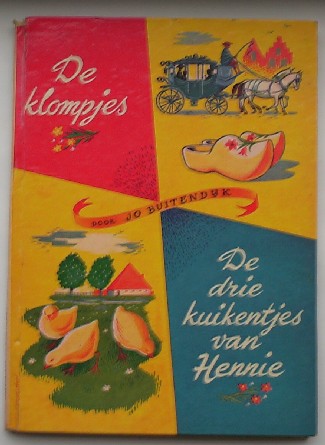BUITENDIJK, JO, - De klompjes en de drie kuikentjes van Hennie.