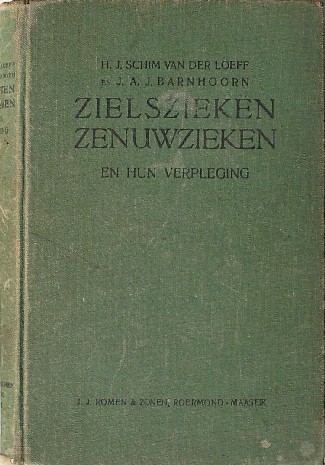 SCHIM VAN DER LOEFF, H.J. & BARNHOORN, J.A.J., - Zielszieken, zenuwzieken en hun verpleging.