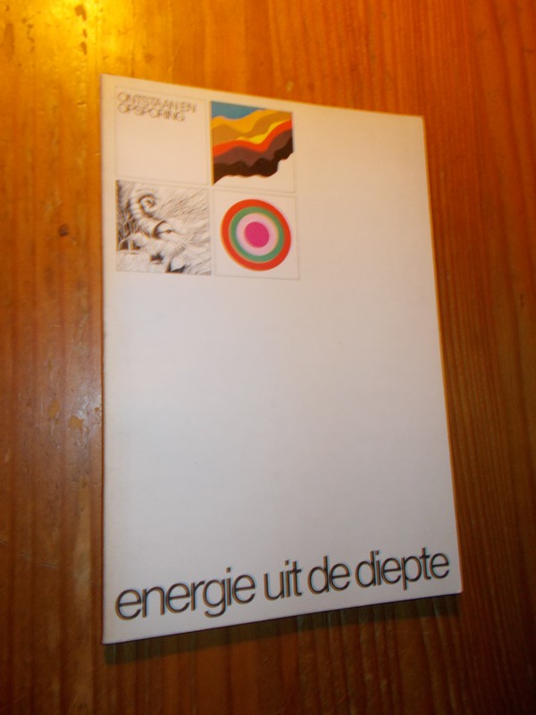 (ed.), - Energie uit de diepte. Onstaan en opsporing.
