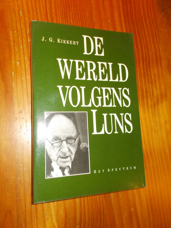 KIKKERT, J.G., - De wereld volgens Luns.