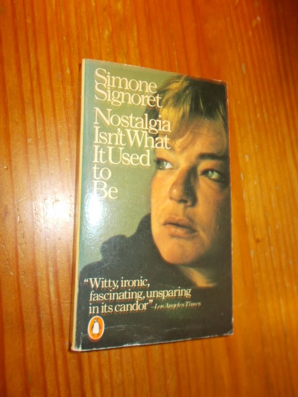 SIGNORET, SIMONE, - Nostalgia isn`t what it used to be.