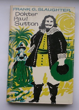 SLAUGHTER, FRANK G., - Dokter Paul Sutton.