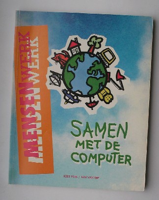 VUIK, KEES, - Mensenwerk. Samen met de computer.