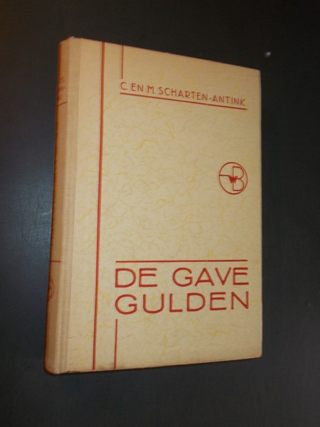 SCHARTEN-ANTINK, C. EN M., - De gave gulden. Een historie uit het moderne huwelijksleven.