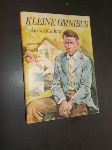 SANDERS, ANNIE, - Kleine omnibus. Strijd om Berend. Want groots is Uw roeping. Pension Kornet. De taak die God ons geeft.