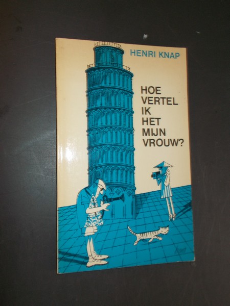 KNAP, HENRI, - Hoe vertel ik het mijn vrouw ? Een boekje over fotograferen en filmen.