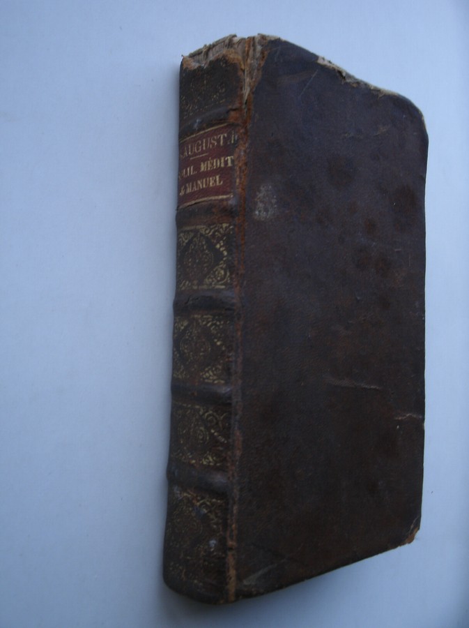 AUGUSTINE, (AUGUSTINUS). - Les soliloques, meditations, et manuel de St. Augustin.