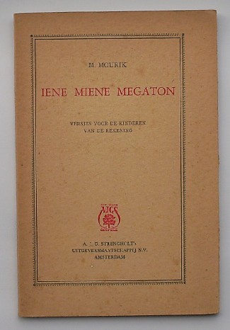 MOURIK, M., - Iene miene megaton. Versjes voor de kinderen van de rekening.