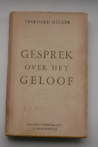 MULLER, EBERHARD, - Gesprek over het geloof.
