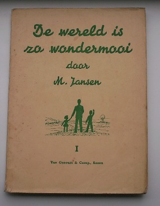 JANSEN, M., - De wereld is zo wondermooi.