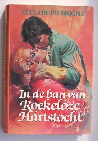 BRIGHT, ELISABETH, - In de ban van roekeloze hartstocht.