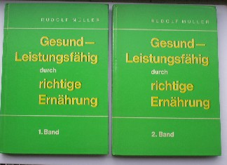 MULLER, RUDOLF, - Gesund und Leistungsfaehig durch richtige Ernaehrung.