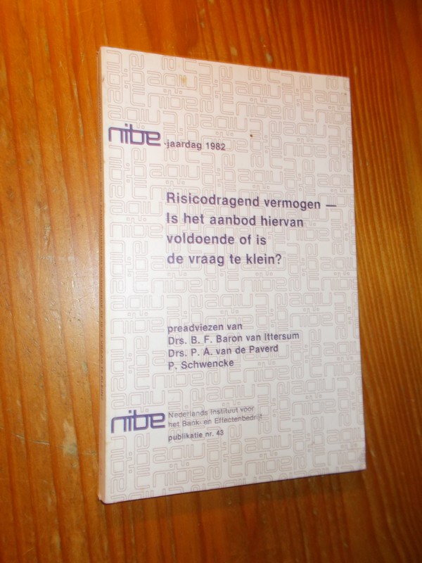 ITTERSUM, B.F. BARON VAN, - Risicodragend vermogen- Is het aanbod hiervan voldoende of is de vraag te klein? Preadviezen.