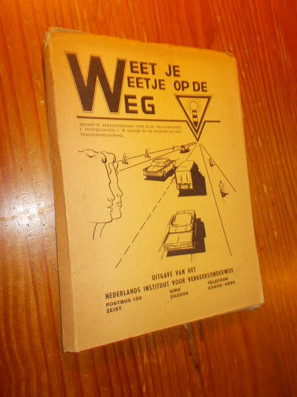 red. - Weet je weetje op de weg. Beknopte verkeerskennis voor elke weggebruiker.