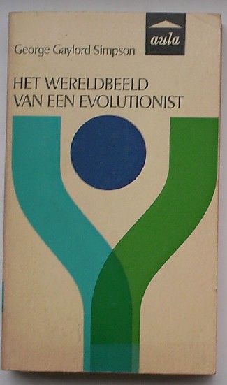 SIMPSON, GEORGE GAYLORD, - Het wereldbeeld van een evolutionist.
